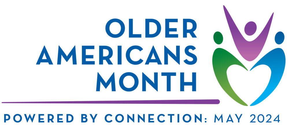 Older Americans Month 2024 - Theme "Powered by Connection" 